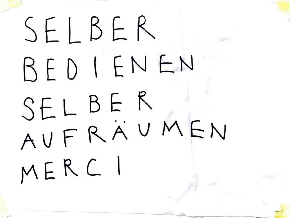 SELBER
BEDIENEN
SELBER
AUFRÄUMEN
MERCI
